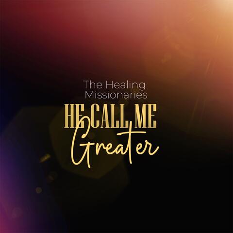 He Call Me Greater