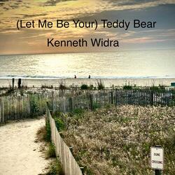 (Let Me Be Your) Teddy Bear