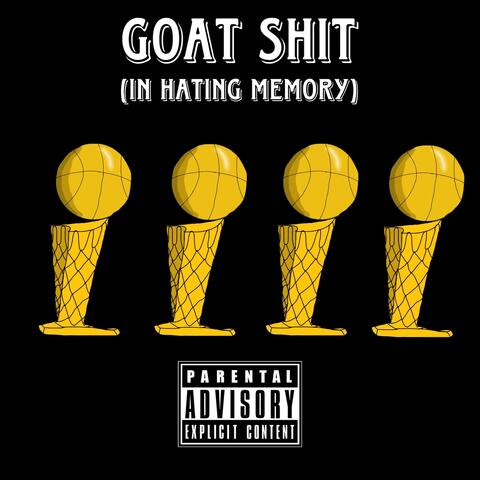 GOAT SHIT (In Hating Memory)