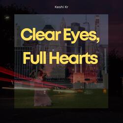 Clear Eyes, Full Hearts