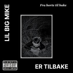 Lil Big Mike er tilbake