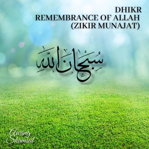 Dhikrs - Remembrance Of Allah (Zikir Munajat)