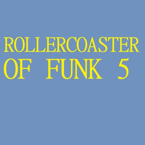 Rollercoaster of Funk 5