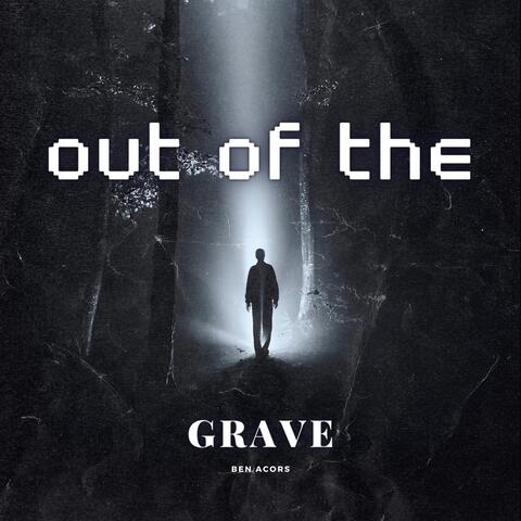 Out of the Grave