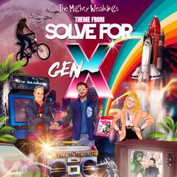 Theme from "SOLVE FOR GEN X" (feat. Ashley Ward & Nate Starkey)