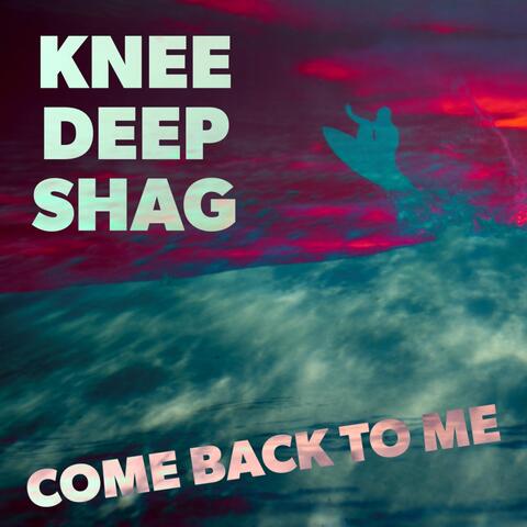Knee Deep Shag