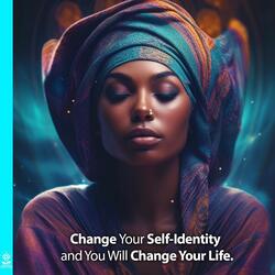 Changing Your Self-Identitiy and You Will Change Your Life. (feat. Jess Shepherd)