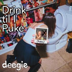Drink til I Puke (Robbie)