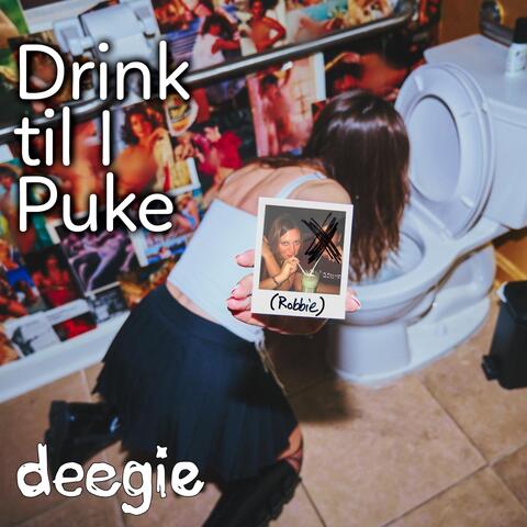 Drink til I Puke (Robbie)