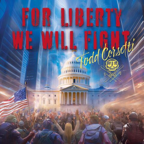 For Liberty We Will Fight