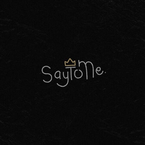 Say To Me