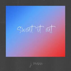 Sweat It Out