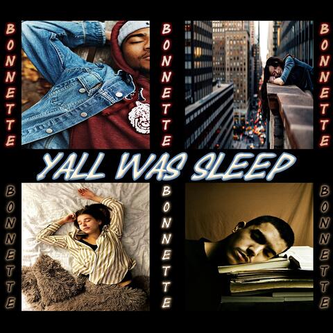 Yall Was Sleep
