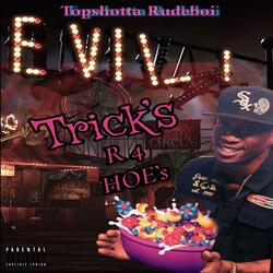 Trick's R 4 Hoe's