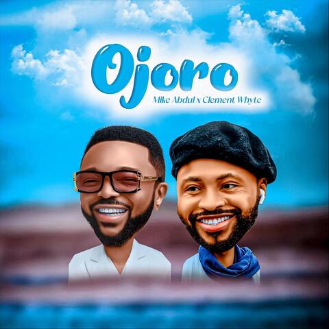 Ojoro (feat. Clement Whyte)