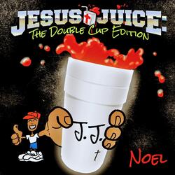 Jesus Juice Pt. 2