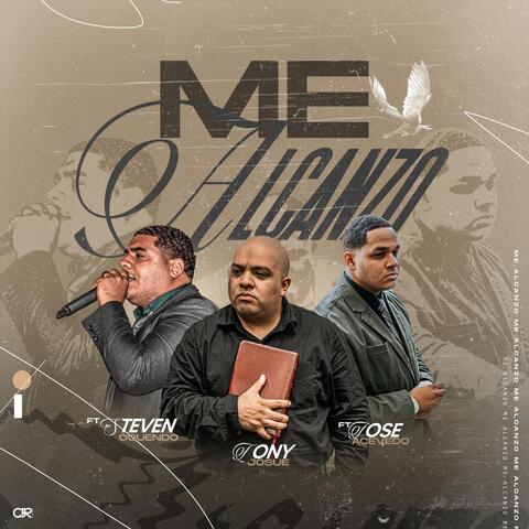 Me Alcanzò (feat. Steven Oquendo & Jose Acevedo)