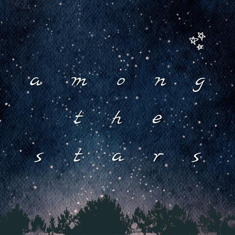 Among the Stars