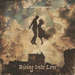Rising into Love