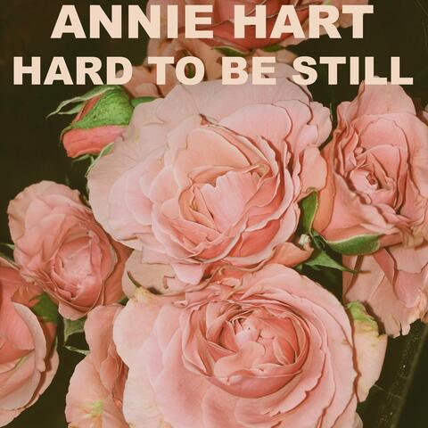 Hard to Be Still