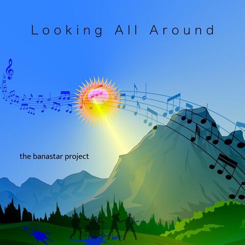 Looking All Around