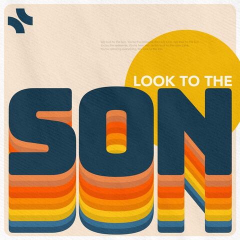 Look to the Son