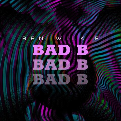 Bad B