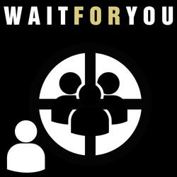 Wait for You