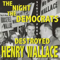 The Night the Democrats Destroyed Henry Wallace