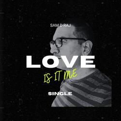 Love Is It Me