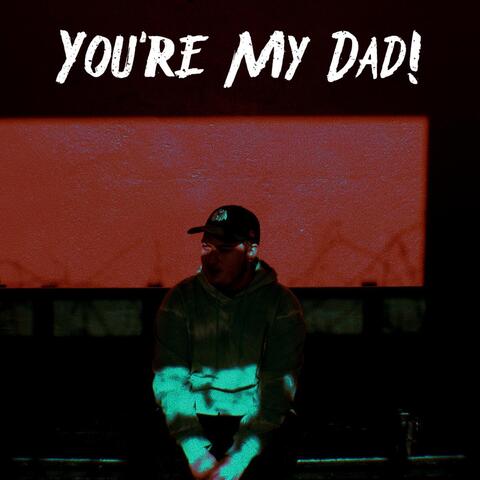 You're My Dad