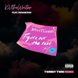 Figure out the Rest (Twinny Twin Remix) [Instrumental] [feat. Reggie Son]