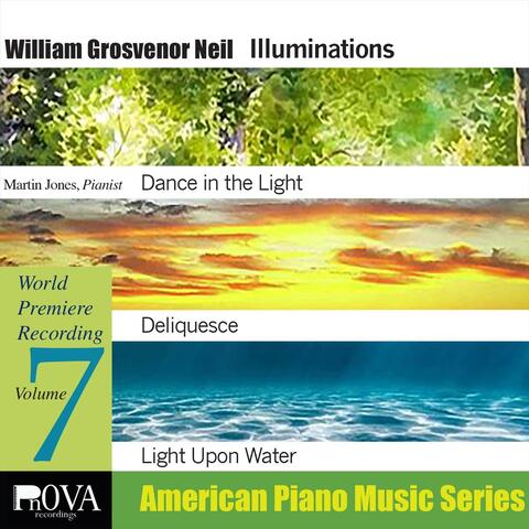 Pnova American Piano Music Series, Vol. 7: William Grosvenor Neil "Illuminations"