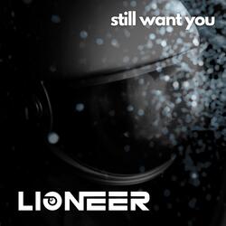 STILL WANT YOU