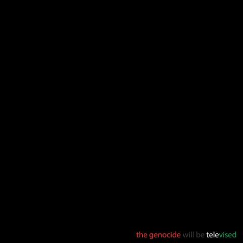 The Genocide Will Be Televised