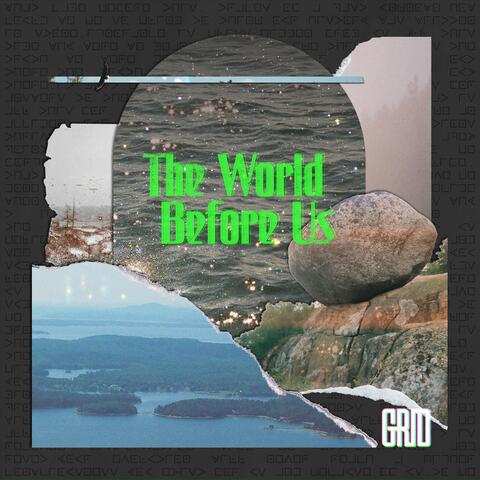 The World Before Us