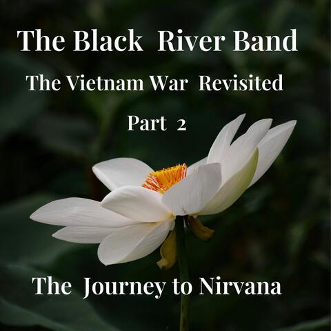 The Vietnam War Revisited, Pt. 2: The Journey to Nirvana