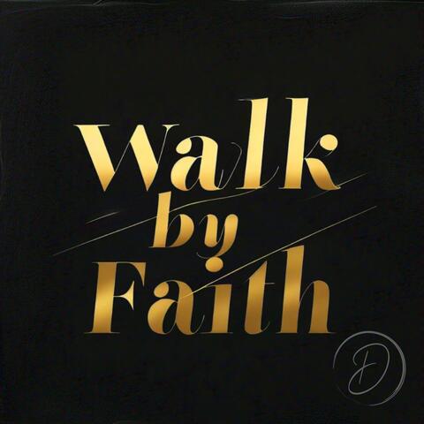 Walk by Faith