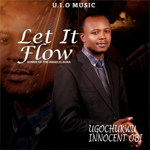 Let It Flow (Songs of The Angelic Aura)