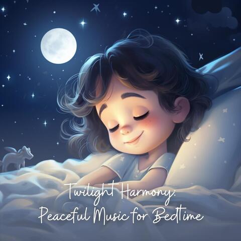 Twilight Harmony: Peaceful Music for Bedtime
