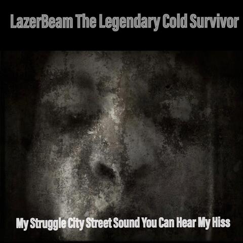 My Struggle City Street Sound You Can Hear My Hiss