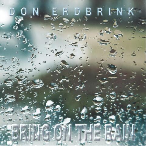 Bring on the Rain