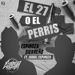 El 27 o el Perris (feat. Israel Espinoza)