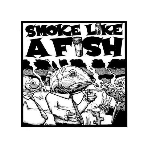 Smoke Like a Fish