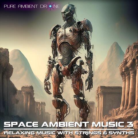 Space Ambient Music 3: Relaxing Music with Strings & Synths