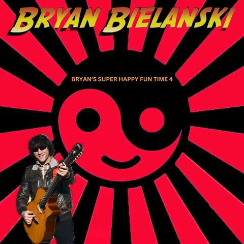 Bryan's Super Happy Fun Time 4