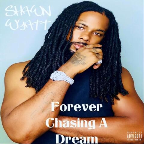 Forever Chasing A Dream