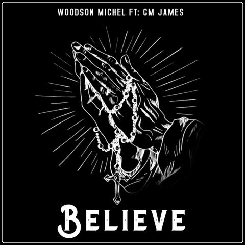 Believe (feat. Gm James)