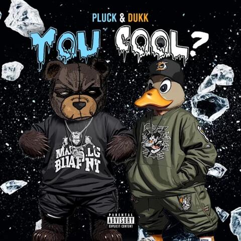 Pluck & Dukk "You Cool?"