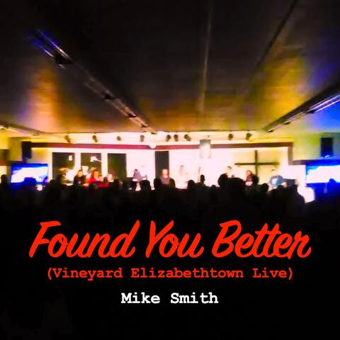 Found You Better (Vineyard Elizabethtown Live)